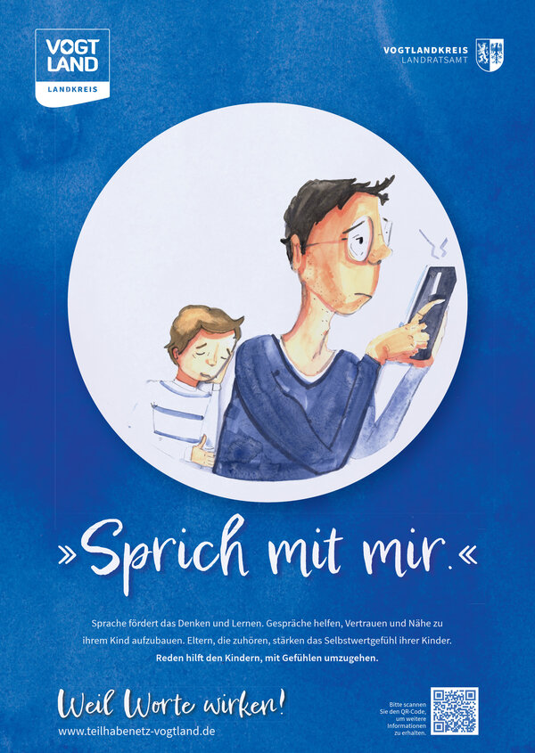 Bild vergr&ouml;&szlig;ern: Plakat tr�gt den Titel "Sprich mit mir.". Auf dem Bild ist ein Vater am Handy abgebildet und das Kind sitzt traurig daneben.